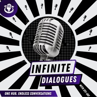 Infinite Dialogues with Oti Jay